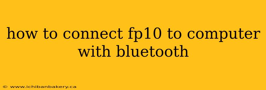 how to connect fp10 to computer with bluetooth