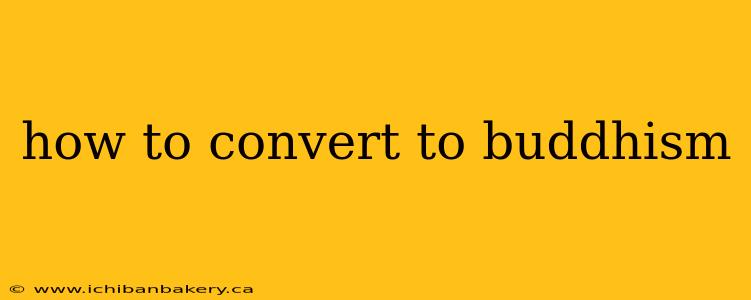 how to convert to buddhism