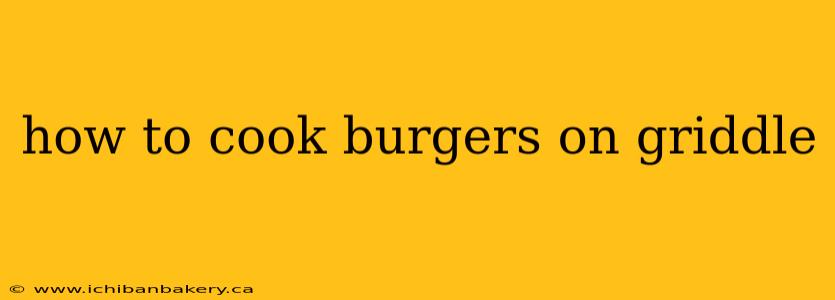 how to cook burgers on griddle