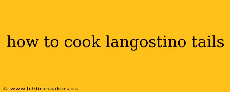 how to cook langostino tails