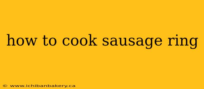 how to cook sausage ring