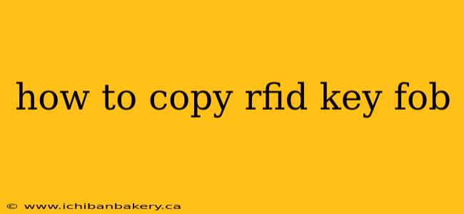 how to copy rfid key fob