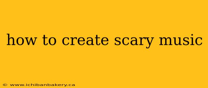 how to create scary music