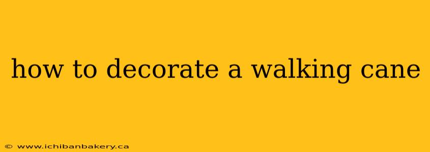 how to decorate a walking cane
