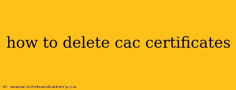 how to delete cac certificates