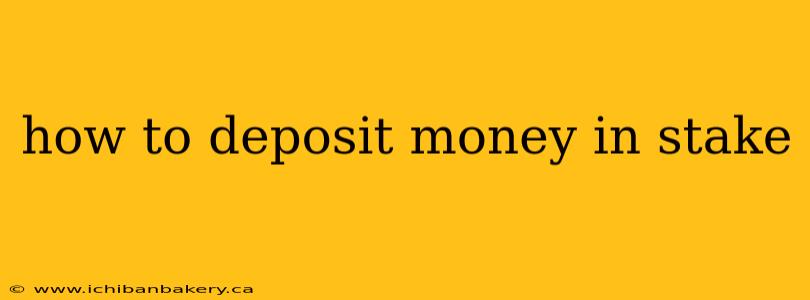 how to deposit money in stake
