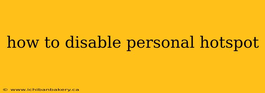 how to disable personal hotspot