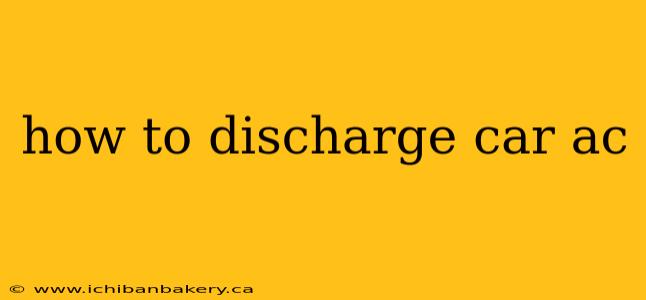 how to discharge car ac