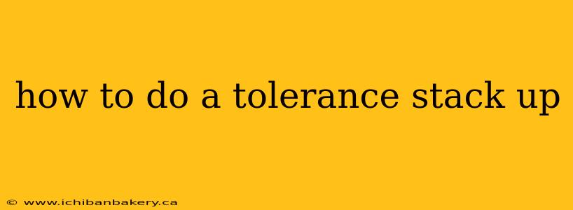 how to do a tolerance stack up