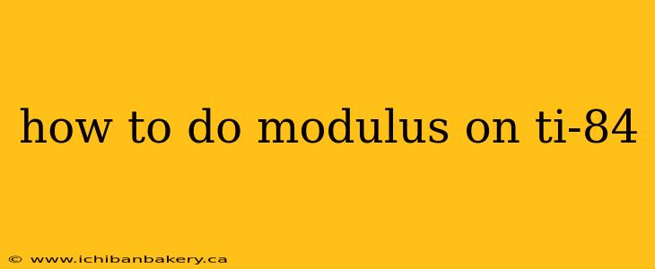 how to do modulus on ti-84