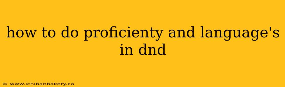 how to do proficienty and language's in dnd