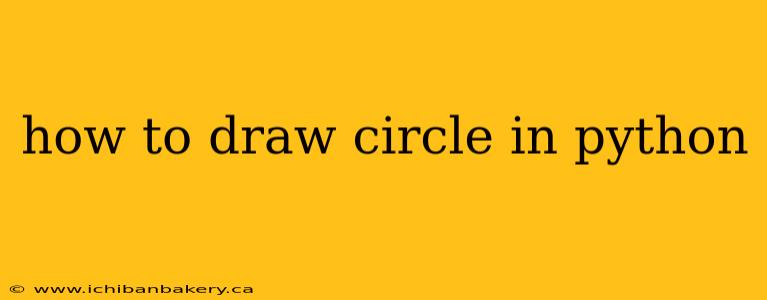 how to draw circle in python