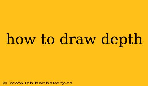how to draw depth