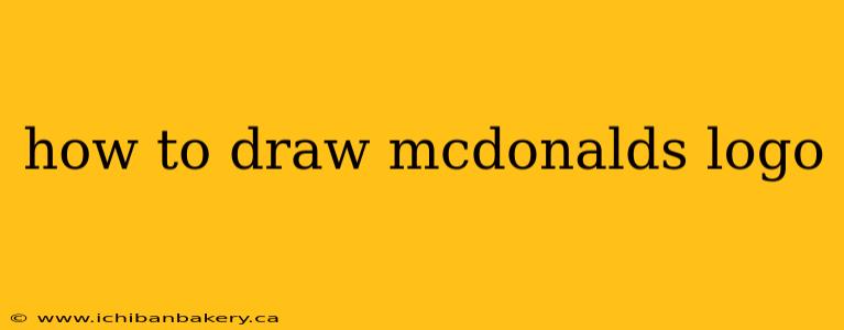 how to draw mcdonalds logo
