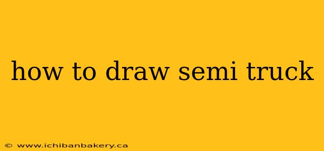 how to draw semi truck