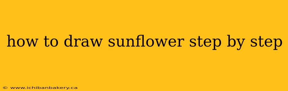how to draw sunflower step by step