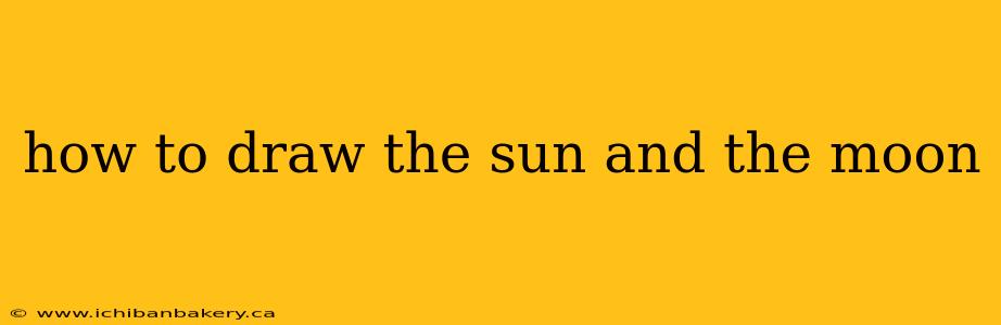 how to draw the sun and the moon