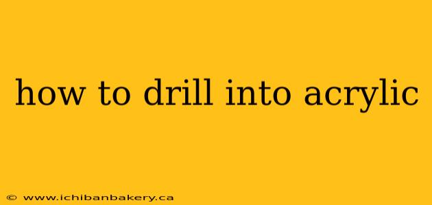 how to drill into acrylic