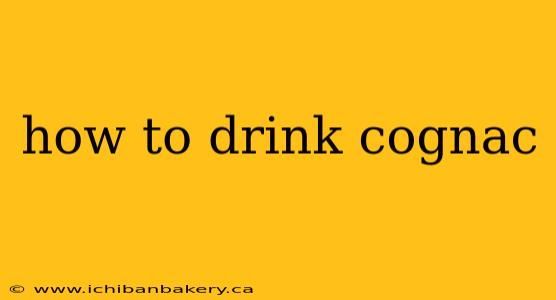 how to drink cognac