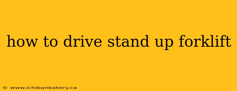 how to drive stand up forklift
