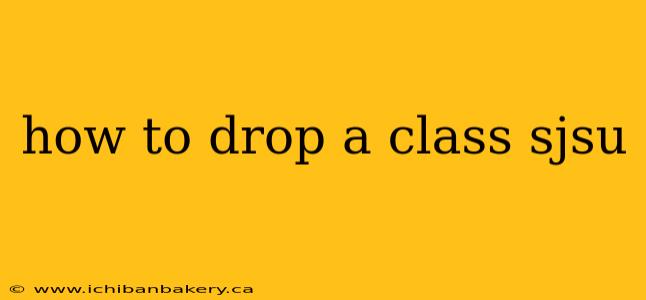how to drop a class sjsu