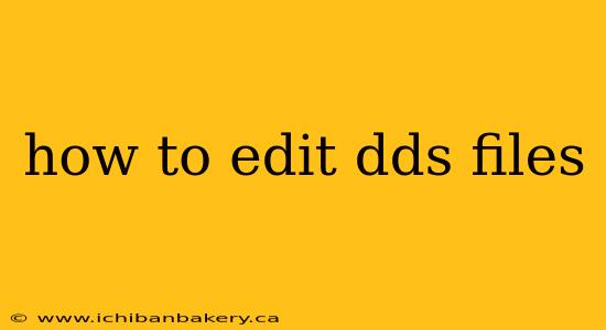 how to edit dds files