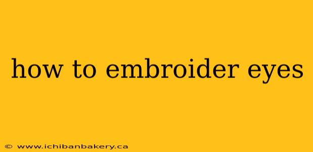 how to embroider eyes