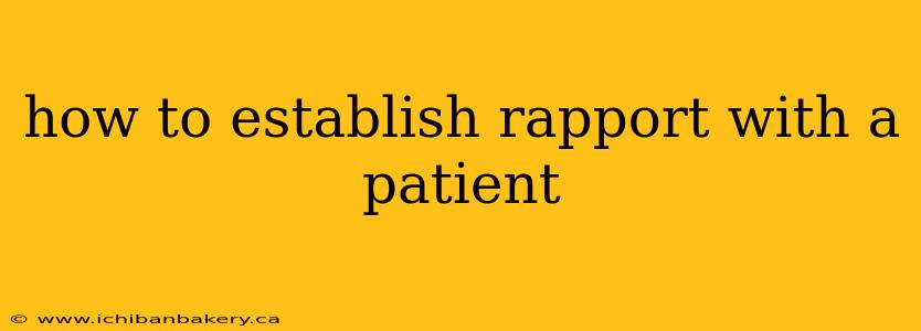 how to establish rapport with a patient