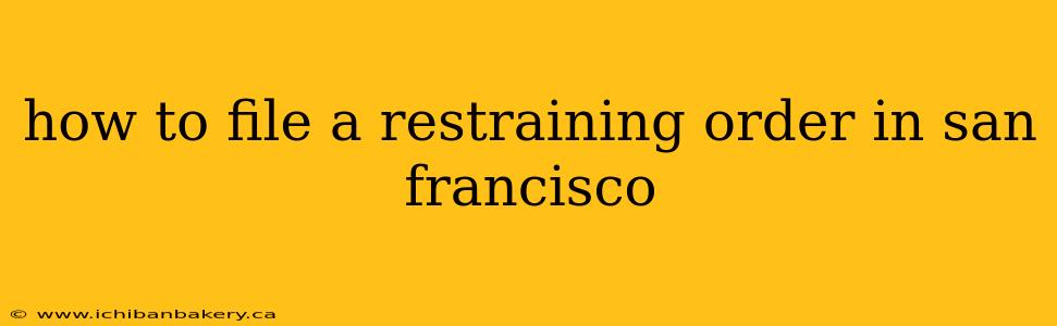 how to file a restraining order in san francisco