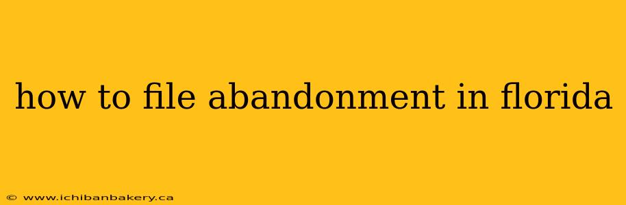 how to file abandonment in florida
