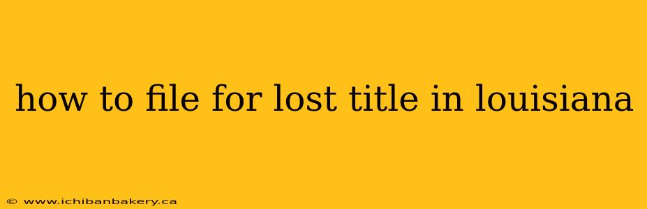 how to file for lost title in louisiana