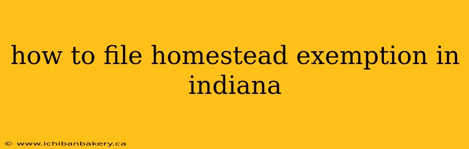 how to file homestead exemption in indiana