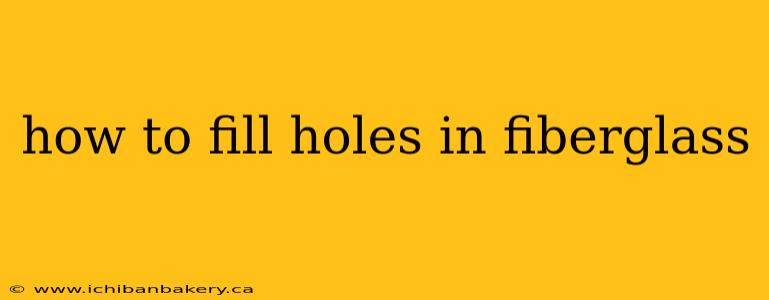 how to fill holes in fiberglass