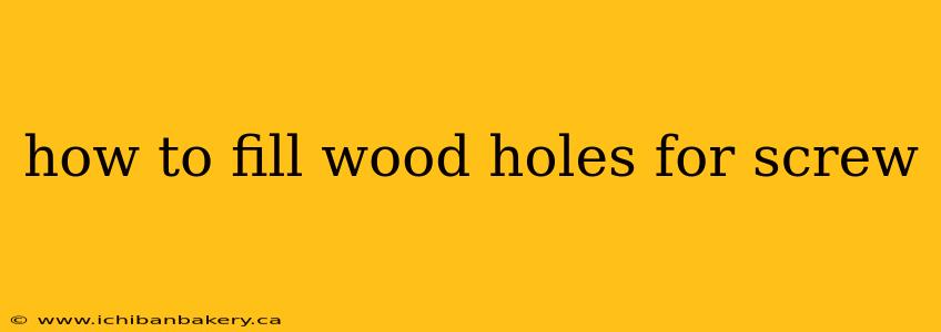 how to fill wood holes for screw
