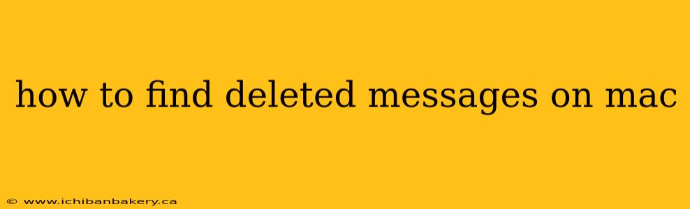 how to find deleted messages on mac
