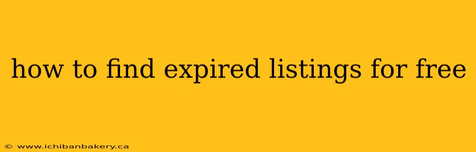 how to find expired listings for free