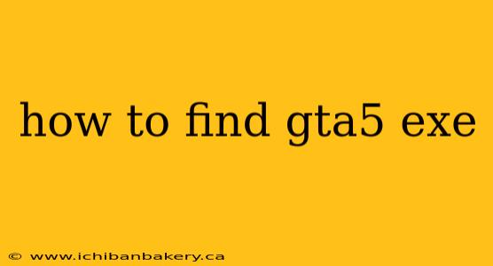 how to find gta5 exe