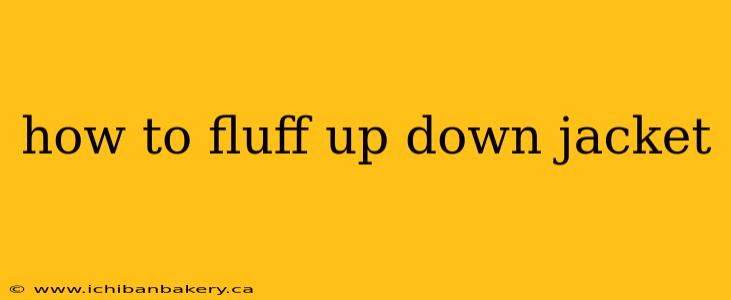 how to fluff up down jacket