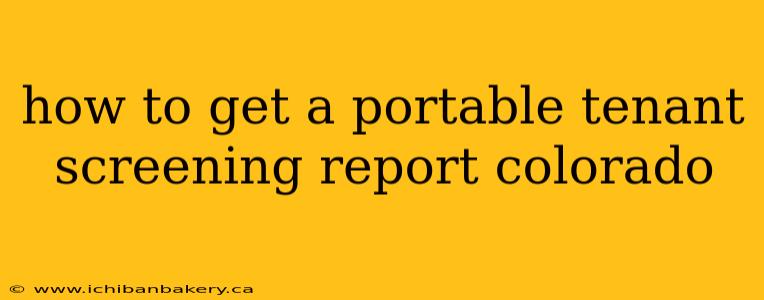 how to get a portable tenant screening report colorado