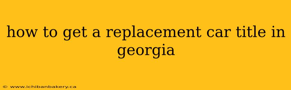 how to get a replacement car title in georgia