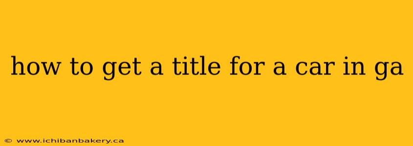 how to get a title for a car in ga