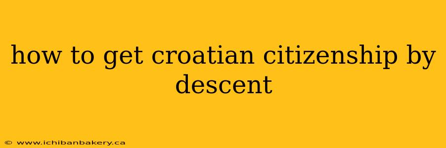 how to get croatian citizenship by descent