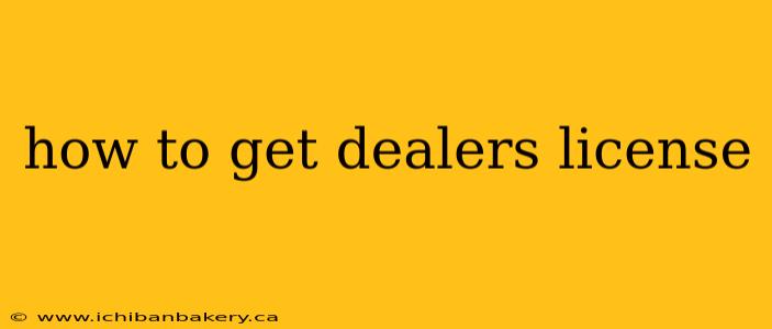 how to get dealers license