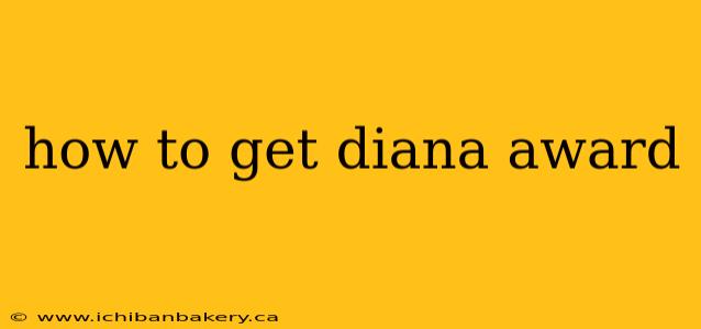 how to get diana award