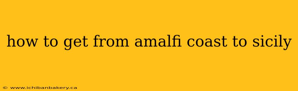 how to get from amalfi coast to sicily