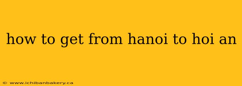 how to get from hanoi to hoi an
