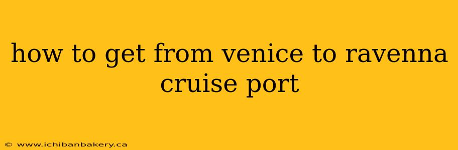 how to get from venice to ravenna cruise port