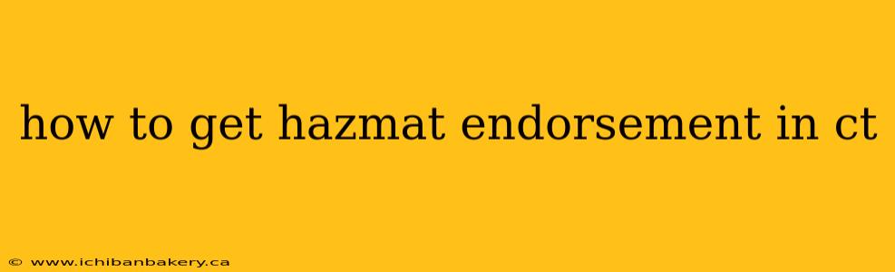 how to get hazmat endorsement in ct
