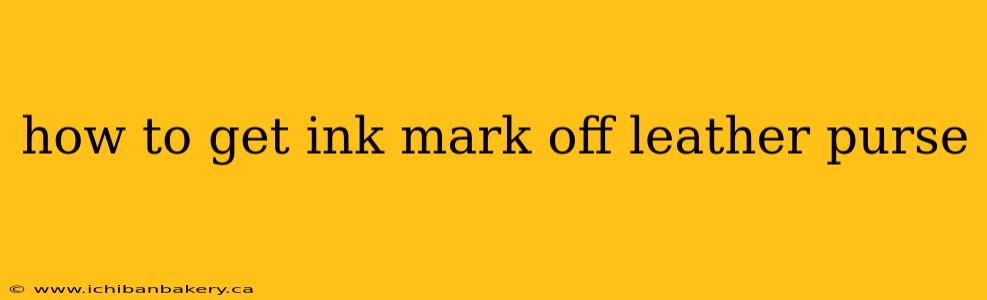 how to get ink mark off leather purse