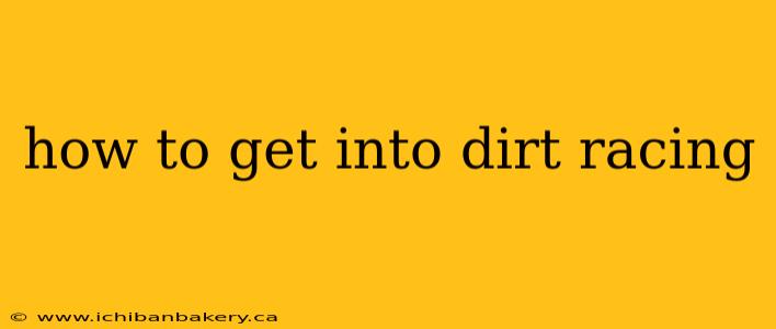 how to get into dirt racing